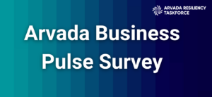 Your Feedback Can Lead to New Resources! Take the Q4 Arvada Business Pulse Survey