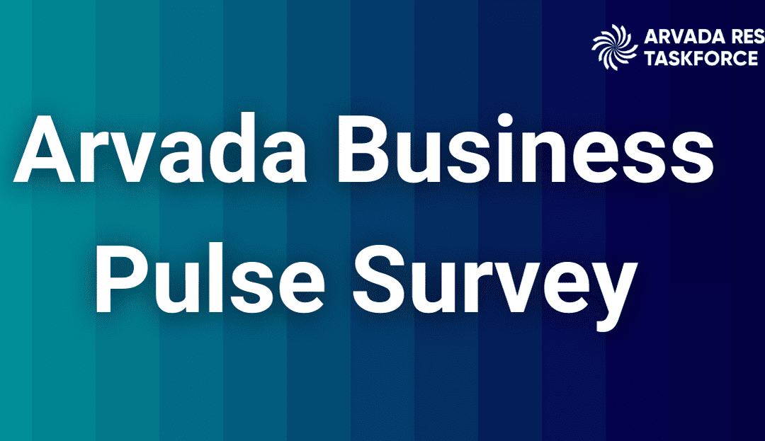 Your Feedback Can Lead to New Resources! Take the Arvada Business Pulse Survey